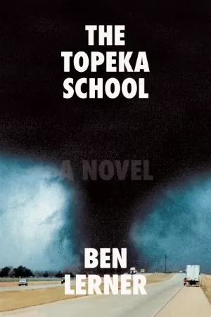 Topeka School by Ben Lerner